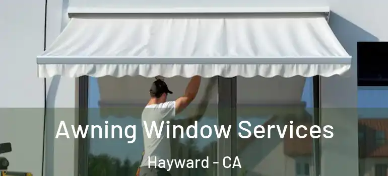  Awning Window Services Hayward - CA