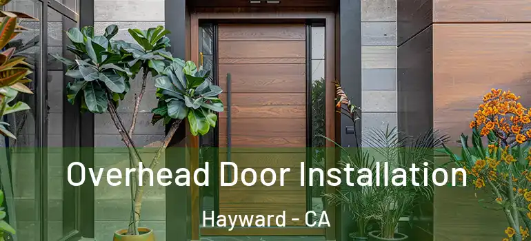  Overhead Door Installation Hayward - CA