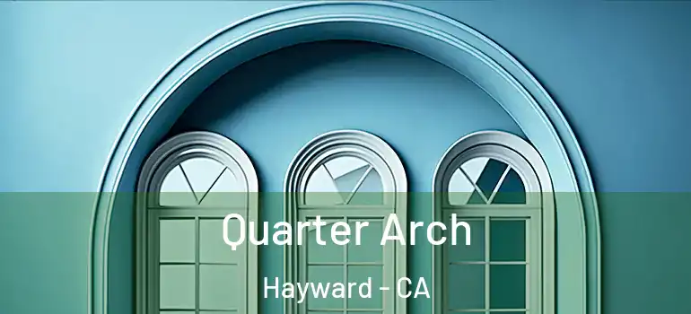  Quarter Arch Hayward - CA
