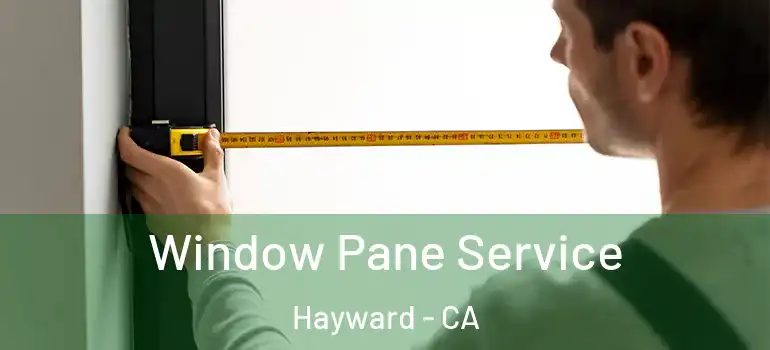  Window Pane Service Hayward - CA
